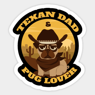 Texan Dad Pug lover Sticker